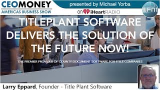 Larry Eppard from Title Plant Software on CEO Money screenshot 1