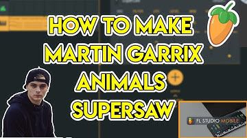 How To Make Martin Garrix Animals Supersaw  | IN FL STUDIO MOBILE | SOUND DESIGN TUTORIAL