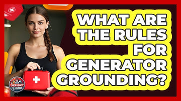 What Are the Rules for Generator Grounding?