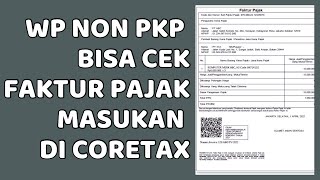 WP non PKP bisa cek Faktur pajak masukan di CORETAX #rudikonsultan #coretax #tutorial
