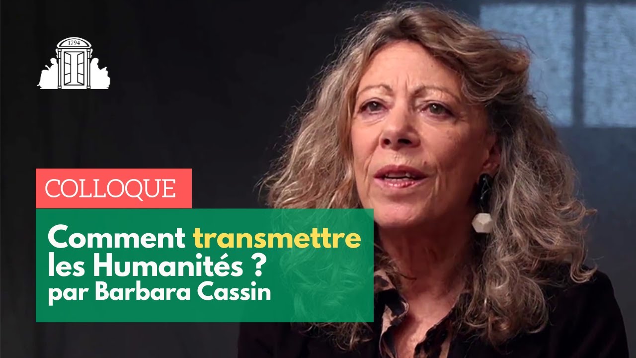 « Comment transmettre les Humanités ? » par Barbara Cassin | ENS-PSL