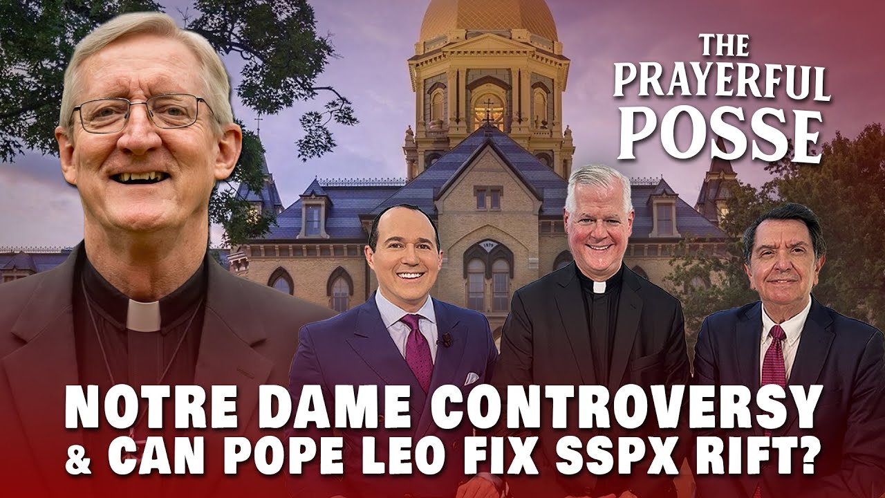 Prayerful Posse: Notre Dame Professor Controversy & SSPX Rift