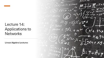 Linear Algebra Lectures - Lecture 14 Applications to Networks