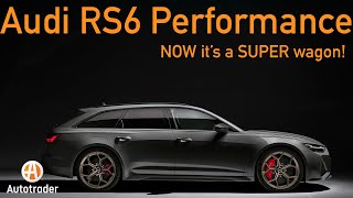 2024 Audi RS6 Avant finally has the PERFORMANCE level it needs
