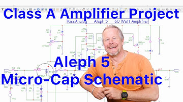 Class A Aleph 5 - Schematic in MicroCap #aleph5 #classaamplifier #microcaptutorial