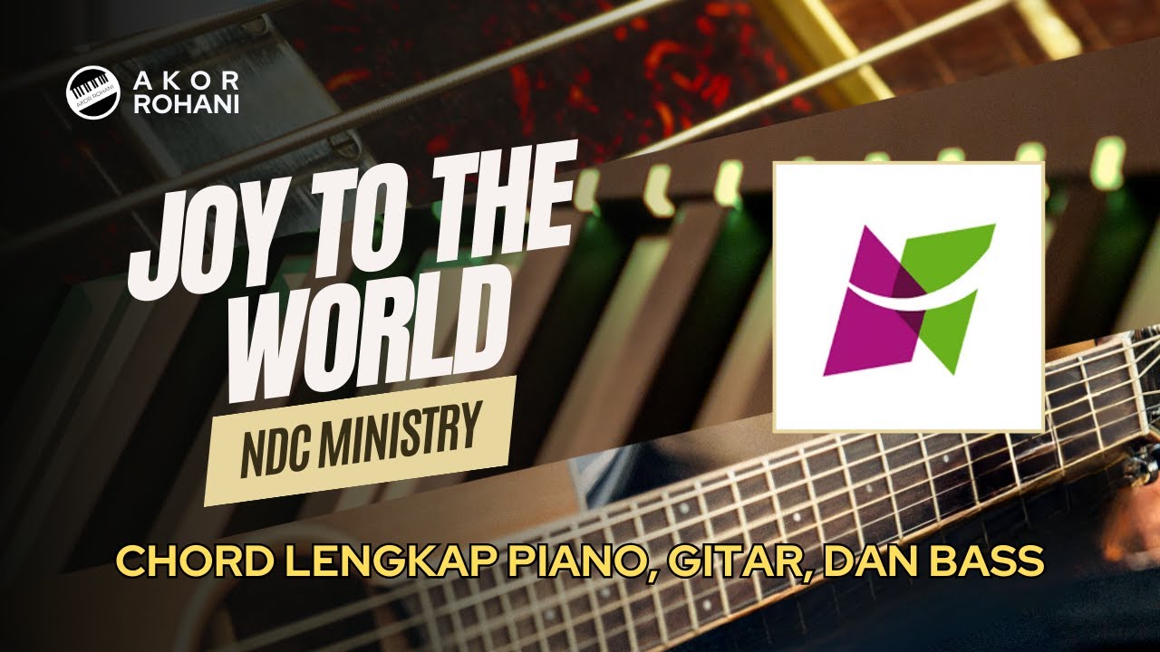 Joy to the World | NDC Ministry (Arrangement) - Chord Piano, Gitar, Bass