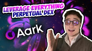 Aark Digital Review - A Leverage Everything Perpetual DEX!