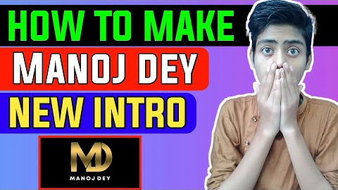manoj dey jaisa intro kaise banaye | how to make manoj dey new intro | manoj dey new intro