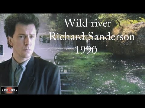 Wild river Richard sanderson official video