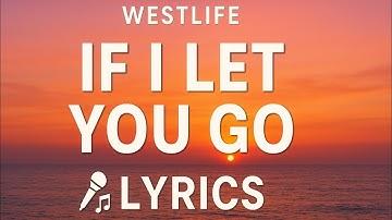 Westlife - If I Let You Go (Lyrics)