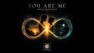 Askin Dedeoglu - You Are Me (House Mix)