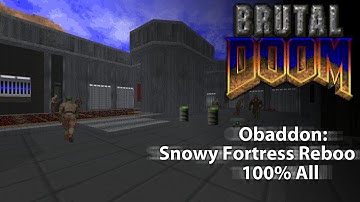 Brutal Doom v21 Gold - Doom II Hell on Earth - Obaddon: Snowy Fortress Reboo [100% All]