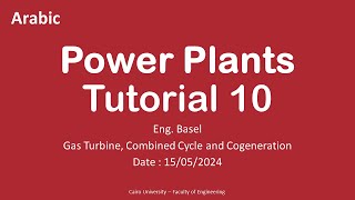 Power Plants Tutorial (10) | Gas Turbine, Combined Cycle and Cogeneration | Eng. Basel