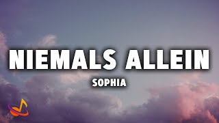 SOPHIA - NIEMALS ALLEIN [Lyrics] Resimi