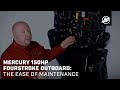 Mercury 150hp FourStroke - Ease of Maintenance