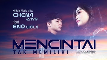 Eno Viola Ft. Chena Zayn - Mencintai Tak Memiliki (Official Music Video)