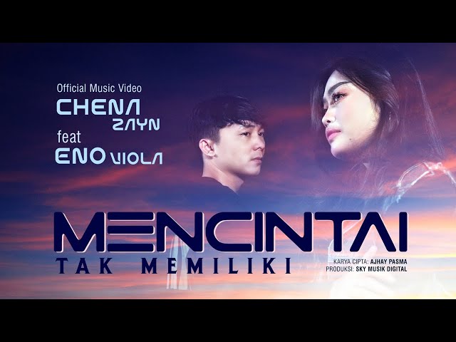 Eno Viola Ft. Chena Zayn - Mencintai Tak Memiliki (Official Music Video) class=