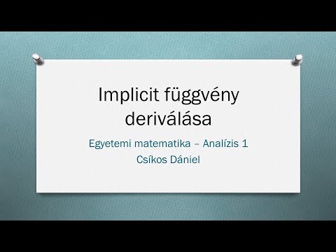 Videó: Hogyan Lehet Megtalálni Egy Implicit Függvény Deriváltját