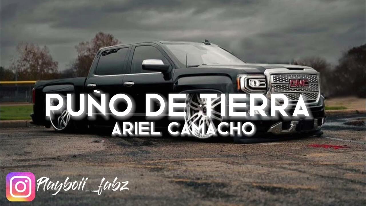 Un Puño De Tierra Lyrics Ariel Camacho Ariel Camacho-Puño de Tierra (Slowed) - YouTube