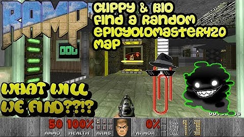 Doom 2: Ramp - Clippy & Bio find a random epicyolomaster420 map - which one will we discover??