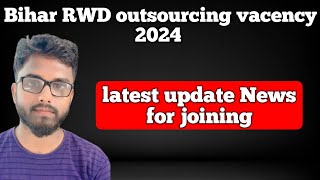 Bihar RWD outsourcing vacency 2024,latest update News for joining