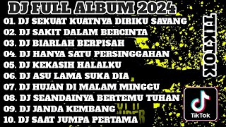 DJ FULL ALBUM 2024 | DJ REMIX VIRAL TIKTOK SLOW BASS 🎵 DJ SEKUAT KUATNYA DIRIKU SAYANG | FULL BASS