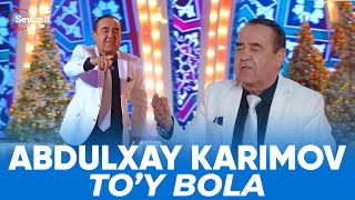 Abdulhay Karimov - Toy bola | Абдулҳай Каримов - Той бола