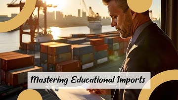 Mastering Imports for Education and Science: Key Requirements Explained!