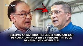 SELEPAS Anwar Umum Kenaikan Gaji Penjawat Awam Lebih 13 Peratus! Ini Pula Pengumuman Azmin Ali!