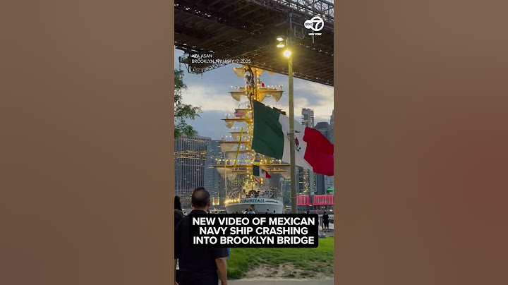 New video of Mexican Navy ship crashing into Brooklyn Bridge