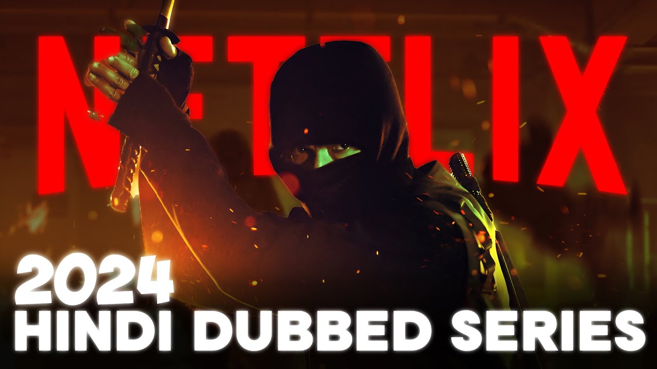 Top 7 NETFLIX Hindi Dubbed Series of 2024