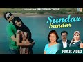 New nepali song sundar sundar by anju panta  unnati bohara sheela