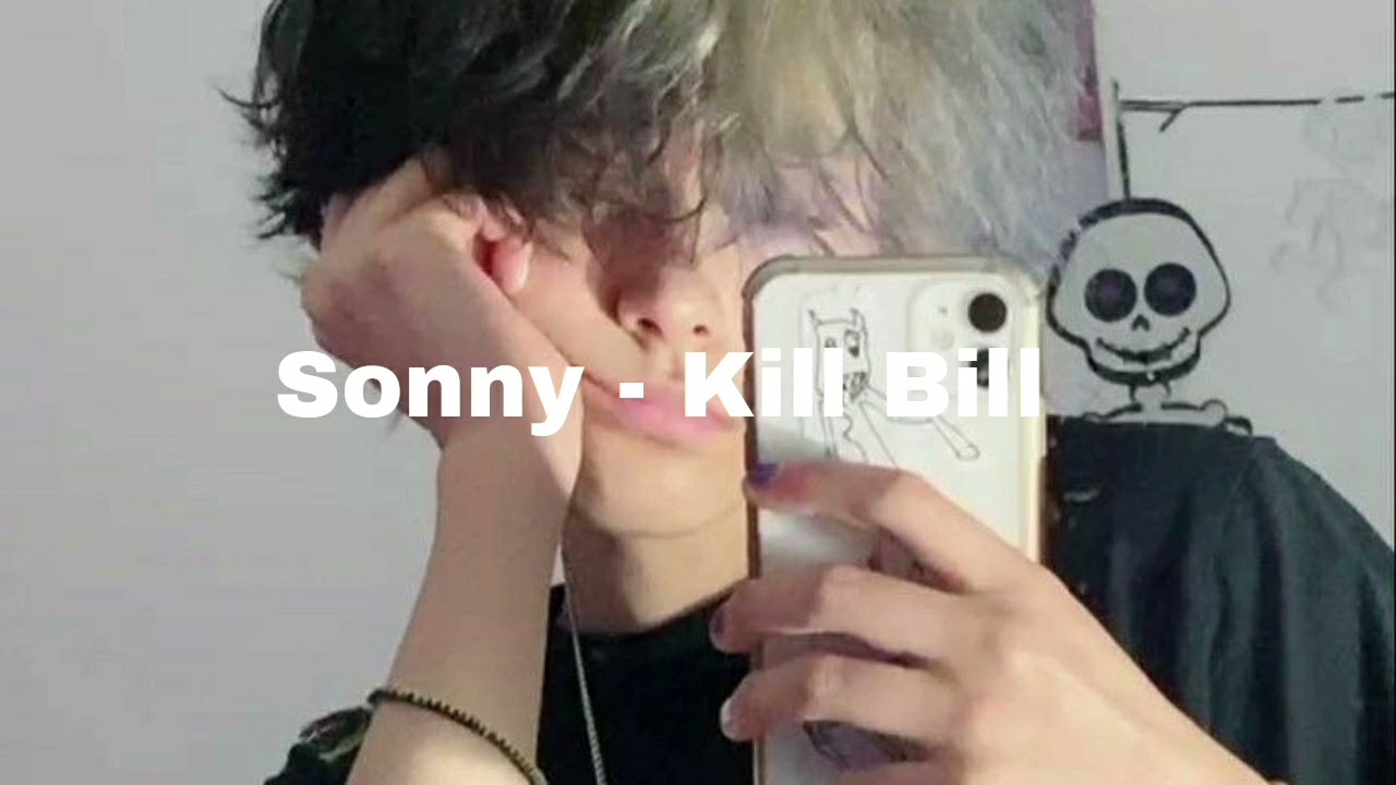 Sonny - Kill Bill (TikTok version)