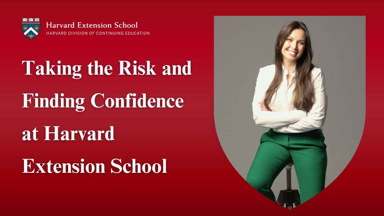 Taking the Risk and Finding Confidence at Harvard Extension School