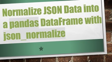 Normalize JSON Data into a pandas DataFrame with json_normalize