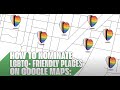 How to nominate LGBTQ+ friendly places on Google Maps | Finding Pride | Google