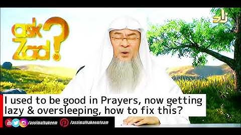I used to be good in Prayers, now getting Lazy & oversleeping, how to fix this? | Assim Al Hakeem