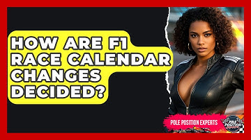 How Are F1 Race Calendar Changes Decided? - Pole Position Experts