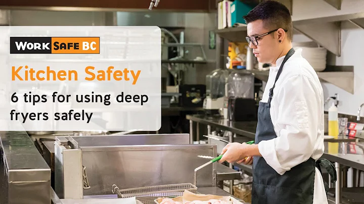Kitchen Safety: Using Deep Fryers Safely (5 of 7) | WorkSafeBC