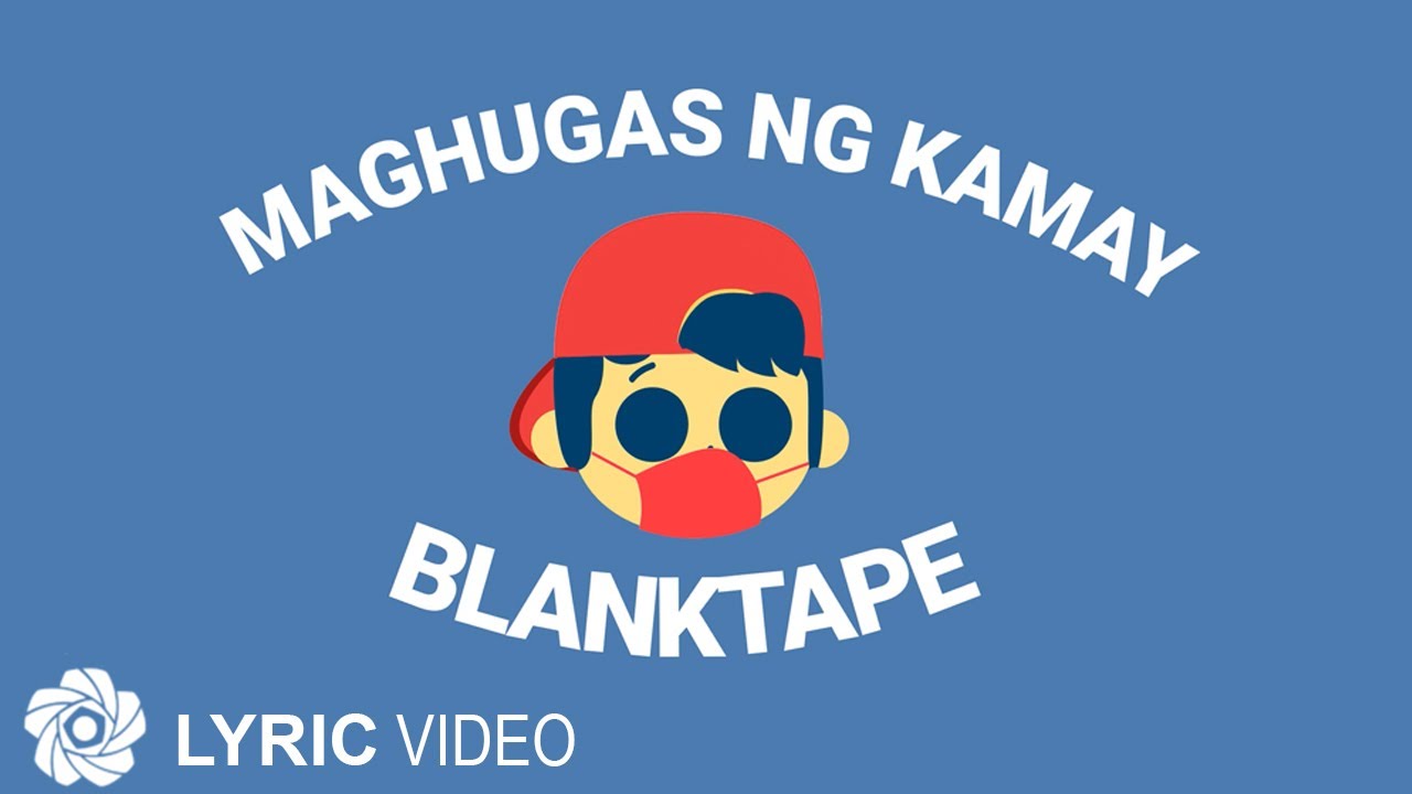 Maghugas Ng Kamay COVID 19 SONG   Blanktape Lyrics