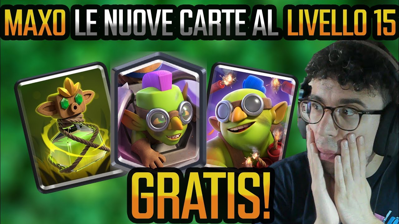 MAXO GRATIS LE NUOVE CARTE GOBLIN AL LIVELLO 15 ELITE! - CLASH ROYALE ...