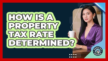How Is a Property Tax Rate Determined?