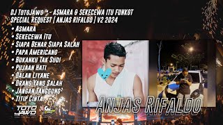 DJ TotoJawo ™ - ' ASMARA & SEKECEWA ITU HARD ' FUNKOT SPECIAL REQUEST [ Anjas Rifaldo ] V2 2024