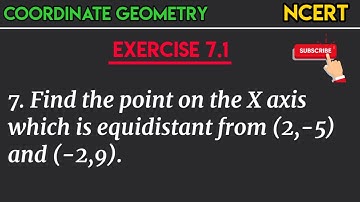 Find the point on the X axis which is equidistant from (2,-5) and (-2,9) @edulover123