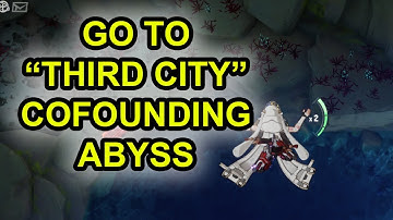 How to go to THIRD CITY Confounding Abyss Tower Of Fantasy 2.1