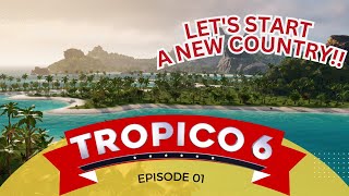 Tropico 6 Let's Play | Beginners Guide To Starting an Island | Part 1