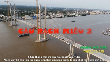 Cầu Rạch Miễu 2 - Sớm hơn dự kiến 4 tháng.