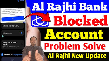 Alrajhi Blocked Account Unblock Kaise Kare 2025। Al Rajhi Bank Blocked। Alrajhi Block Account Reopen