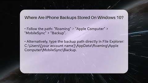 Where Are iPhone Backups Stored On Windows 10? - Talking Tech Trends
