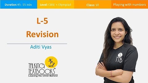 L-5 Revision | Ch 3 Playing with Numbers Class 6 | Aditi Vyas | TTB